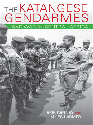cover image of The Katangese Gendarmes and War in Central Africa